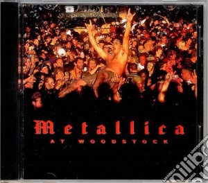 Metallica - At Woodstock cd musicale di Metallica