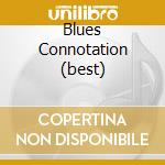 Blues Connotation (best) cd