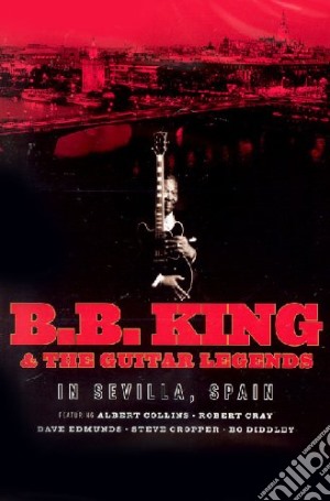 (Music Dvd) B.B. King & Guitar Legends - In Sevilla Spain cd musicale