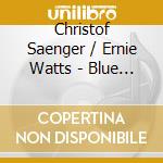 Christof Saenger / Ernie Watts - Blue Topaz cd