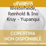 Westerheide, Reinhold & Ino Kruy - Yupanqui cd