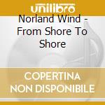 Norland Wind - From Shore To Shore cd