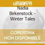 Nadia Birkenstock - Winter Tales cd