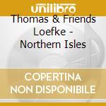 Thomas & Friends Loefke - Northern Isles