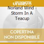Norland Wind - Storm In A Teacup cd