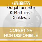 Gutjahrannette & Matthias - Dunkles Leuchten cd