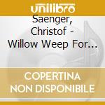 Saenger, Christof - Willow Weep For Me cd