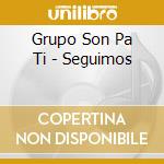 Grupo Son Pa Ti - Seguimos cd