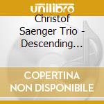 Christof Saenger Trio - Descending River cd musicale di Christof Saenger Trio