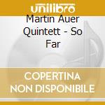 Martin Auer Quintett - So Far
