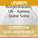 Boegershausen, Ulli - Ageless Guitar Solos cd