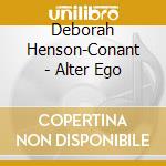 Deborah Henson-Conant - Alter Ego cd