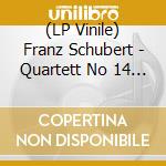 (LP Vinile) Franz Schubert - Quartett No 14 D-Moll lp vinile di Franz Schubert