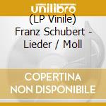 (LP Vinile) Franz Schubert - Lieder / Moll lp vinile di Franz Schubert