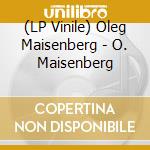 (LP Vinile) Oleg Maisenberg - O. Maisenberg lp vinile di Franz Liszt / Robert Schumann