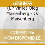 (LP Vinile) Oleg Maisenberg - O. Maisenberg vinile