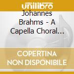 Johannes Brahms - A Capella Choral Works (4 Cd) cd