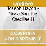 Joseph Haydn - Missa Sanctae Caeciliae H cd