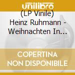 (LP Vinile) Heinz Ruhmann - Weihnachten In Musik U.Dichtung Mit Heinz Ruhmann *D* lp vinile di Praetorius/Lukas/Lindgren/Hesse/Andersen/+