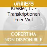 Kreisler, F. - Transkriptionen Fuer Viol cd