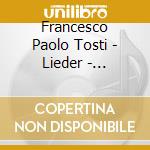 Francesco Paolo Tosti - Lieder - Bergonzi / Mueller cd musicale di Francesco Paolo Tosti
