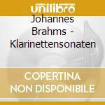 Johannes Brahms - Klarinettensonaten cd musicale di Johannes Brahms