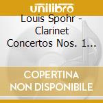 Louis Spohr - Clarinet Concertos Nos. 1 & 4 cd