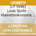 (LP Vinile) Louis Spohr - Klarinettenkonzerte 1&4 lp vinile di Louis Spohr