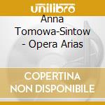 Anna Tomowa-Sintow - Opera Arias cd