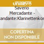 Saverio Mercadante - Mercandante:Klarinettenkonz. / Various cd