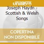 Joseph Haydn - Scottish & Welsh Songs cd musicale di Joseph Haydn