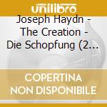 Joseph Haydn - The Creation - Die Schopfung (2 Cd) cd