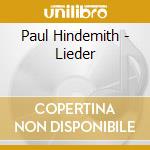 Paul Hindemith - Lieder cd musicale di Paul Hindemith