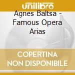 Agnes Baltsa - Famous Opera Arias cd musicale di Orfeo