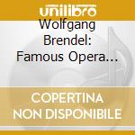 Wolfgang Brendel: Famous Opera Arias cd