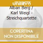 Alban Berg / Karl Weigl - Streichquartette cd