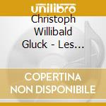 Christoph Willibald Gluck - Les Pelerins De La Mecque (2 Cd) cd