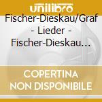 Fischer-Dieskau/Graf - Lieder - Fischer-Dieskau / Graf cd musicale di Johann Friedrich Reichardt