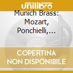 Munich Brass: Mozart, Ponchielli, Verdi, Puccini.. cd