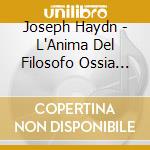 Joseph Haydn - L'Anima Del Filosofo Ossia Orfeo Ed Euridice (2 Cd) cd musicale di Franz Joseph Haydn