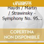 Haydn / Martin / Strawinsky - Symphony No. 95 - Bayerischen Rf / Ansermet cd musicale di Franz Joseph Haydn