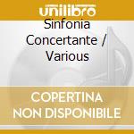 Sinfonia Concertante / Various cd