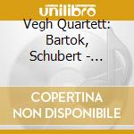 Vegh Quartett: Bartok, Schubert - Streichquartette cd