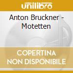 Anton Bruckner - Motetten cd