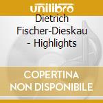 Dietrich Fischer-Dieskau - Highlights cd musicale di Orfeo D'Or