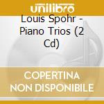 Louis Spohr - Piano Trios (2 Cd) cd