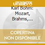 Karl Bohm: Mozart, Brahms, Schubert / Various cd
