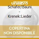 Schafer/Bauni - Krenek:Lieder cd