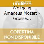 Wolfgang Amadeus Mozart - Grosse Mozartanger (5 Cd) cd musicale di Mozart,Wolfgang Amadeus