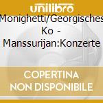 Monighetti/Georgisches Ko - Manssurijan:Konzerte cd musicale di Monighetti/Georgisches Ko